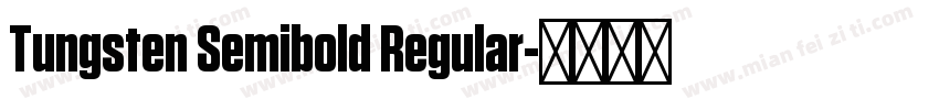Tungsten Semibold Regular字体转换